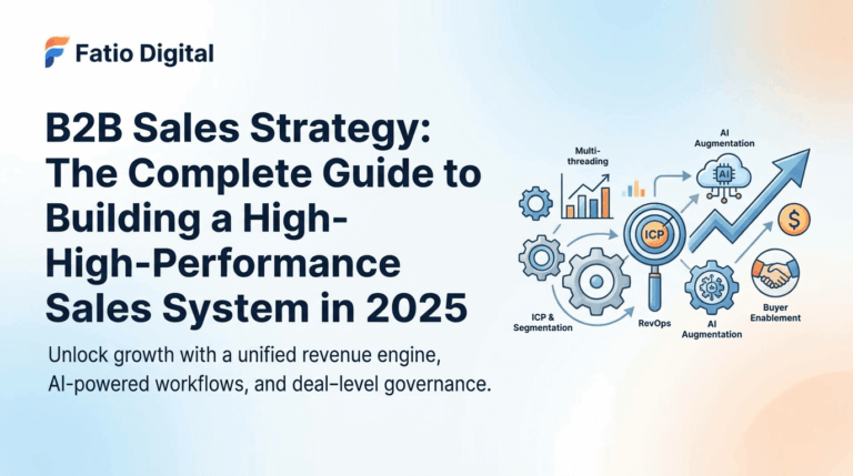 B2B Sales Strategy: The Complete Guide to Building a High-Performance Sales System in 2025